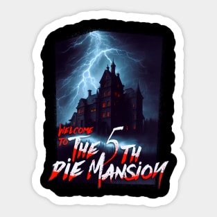 The 5th Die Mansion Sticker